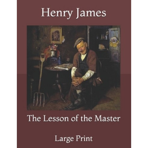 The Lesson of the Master: Large Print Paperback, Independently Published, English, 9798735057338