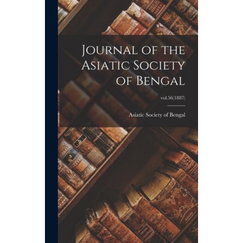 (영문도서) Journal of the Asiatic Society of Bengal; vol.56(1887) Hardcover, Legare Street Press, English, 9781013783999