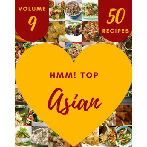 (영문도서) Hmm! Top 50 Asian Recipes Volume 9: A Timeless Asian Cookbook Paperback, Independently Published, English, 9798514043606