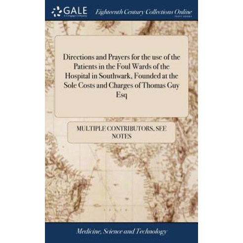 (영문도서) Directions and Prayers for the use of the Patients in the Foul Wards of the Hospital in South... Hardcover, Gale Ecco, Print Editions, English, 9781385264539