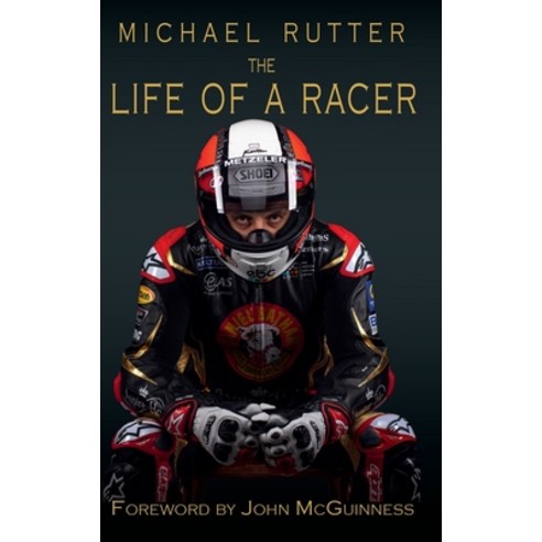 Michael Rutter: The Life of a Racer Hardcover, Choir Press, English, 9781789631166