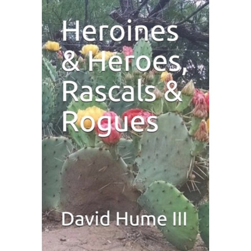 Heroines & Heroes Rascals & Rogues Paperback, Independently Published