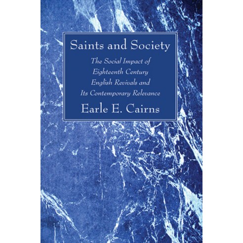 (영문도서) Saints and Society: The Social Impact of Eighteenth Century English Revivals and Its Contempo... Paperback, Wipf & Stock Publishers, 9781666719772