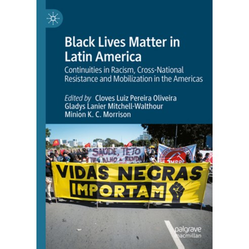 (영문도서) Black Lives Matter in Latin America: Continuities in Racism Cross-National Resistance and Mo... Hardcover, Palgrave MacMillan, English, 9783031399039