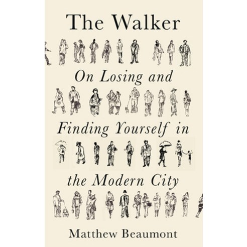 The Walker: On Finding and Losing Yourself in the Modern City Paperback, Verso, English, 9781788738927