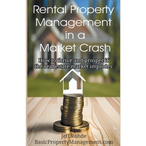 (영문도서) Rental Property Management in a Market Crash Paperback, Basic Property Management, English, 9798223434184