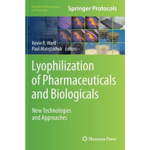 (영문도서) Lyophilization of Pharmaceuticals and Biologicals: New Technologies and Approaches Hardcover, Humana, English, 9781493989270