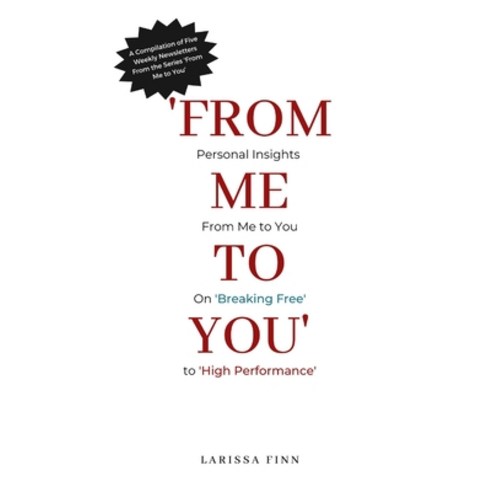 (영문도서) From Me to You: Personal Insights From Me to You on ''Breaking Free'' to ''High Performance'' Paperback, Independently Published, English, 9798392455355