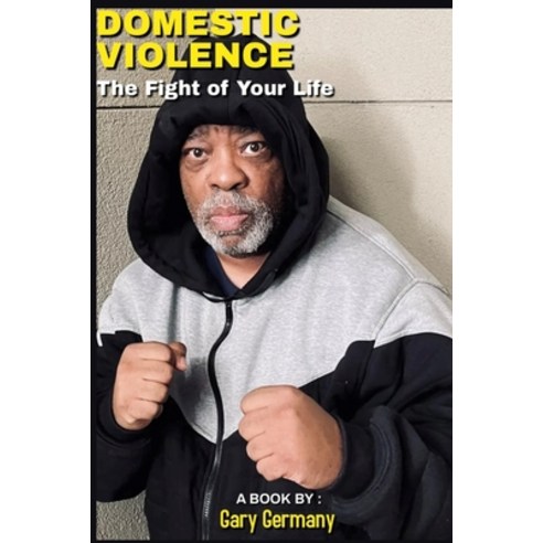 (영문도서) Domestic Violence: The Fight Of Your Life Paperback, Brcnpublishing, English, 9798888623350