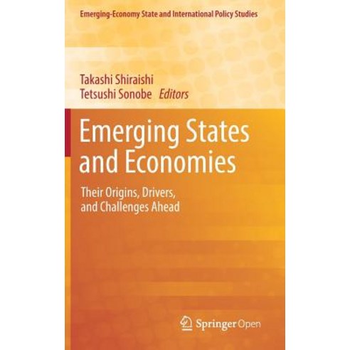 (영문도서) Emerging States and Economies: Their Origins Drivers and Challenges Ahead Hardcover, Springer, English, 9789811326332