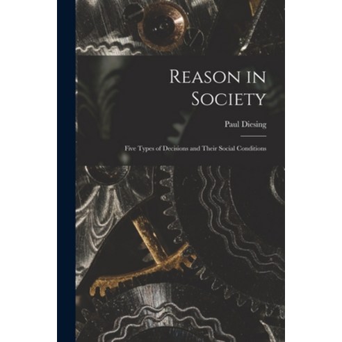 (영문도서) Reason in Society: Five Types of Decisions and Their Social Conditions Paperback, Hassell Street Press, English, 9781014380326