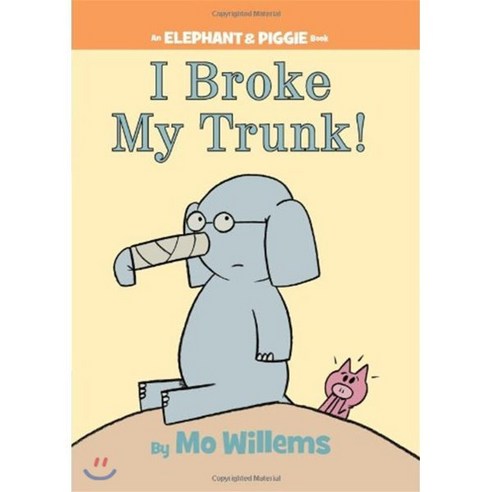 I Broke My Trunk! : An Elephant and Piggie Book, Hyperion Books 질젼planetz Best Top5