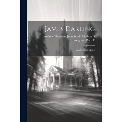(영문도서) James Darling: A Memorial Sketch Paperback, Legare Street Press, English, 9781022132726