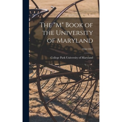 (영문도서) The M Book of the University of Maryland; 1950/1951 Hardcover, Hassell Street Press, English, 9781013308666