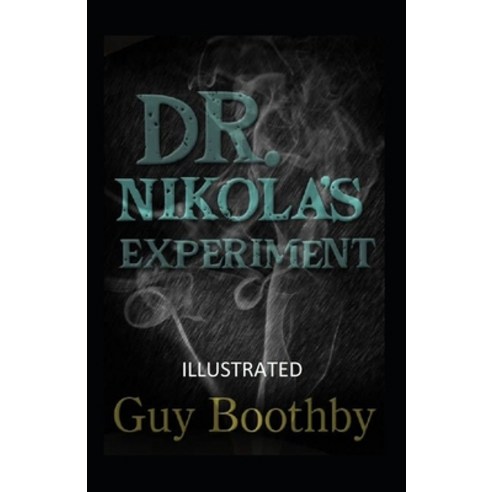 Dr. Nikola''s Experiment Illustrated Paperback, Independently Published, English, 9798727182864