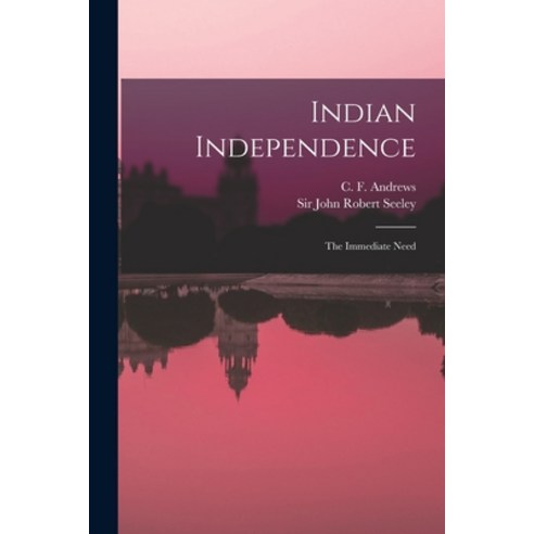 (영문도서) Indian Independence: the Immediate Need Paperback, Legare Street Press, English, 9781015252578