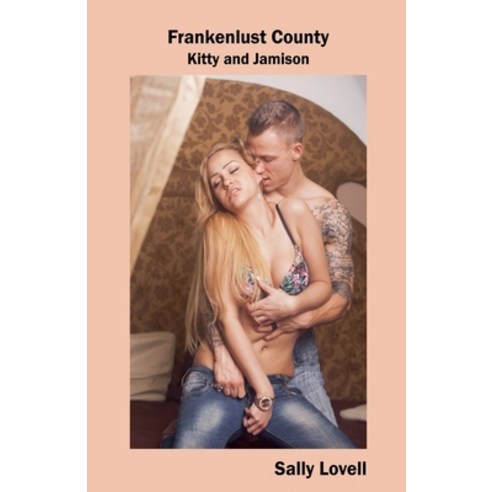 (영문도서) Frankenlust County The Story Of Kitty and Jamison Paperback, Sally Lovell, English, 9798227230546