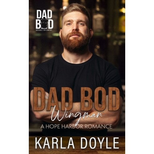 (영문도서) Dad Bod Wingman: Dad Bod Series - Men Built for Comfort Paperback, Karla Doyle, English, 9781990500060