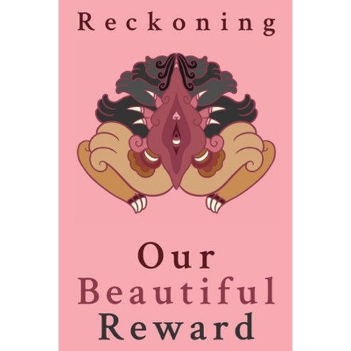 (영문도서) Reckoning: Our Beautiful Reward Paperback, Reckoning Press, English, 9781955360074