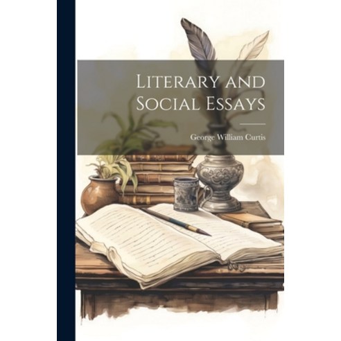 (영문도서) Literary and Social Essays Paperback, Legare Street Press, English, 9781022196469