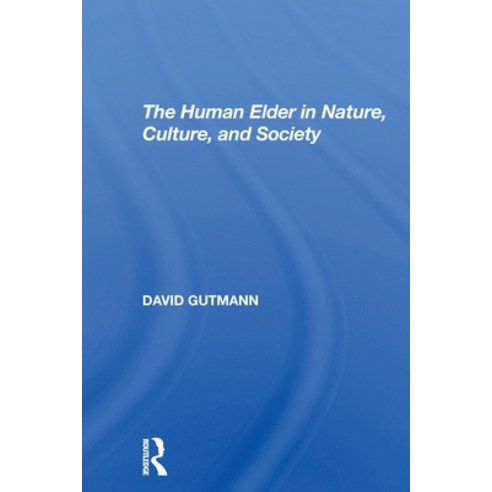 (영문도서) The Human Elder In Nature Culture And Society Paperback, Routledge, English, 9780367308360