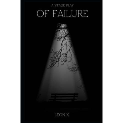 (영문도서) Of Failure: A Stage Play Paperback, Independently Published, English, 9798864033401