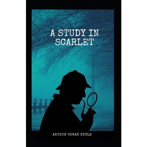 A Study in Scarlet (Sherlock Holmes series Book 1 classics illustrated) Paperback, Independently Published, English, 9798728873204