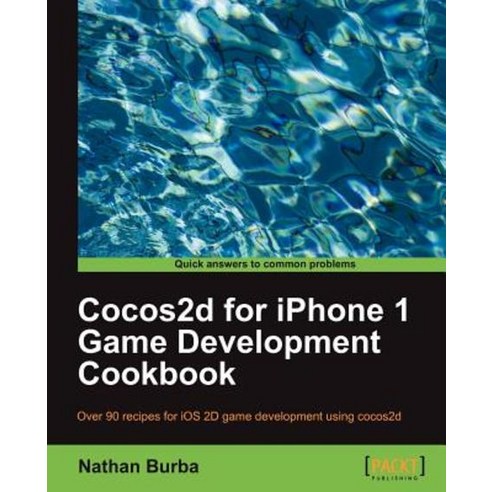 Cocos2d for iPhone 1 Game Development Cookbook, Packt Publishing