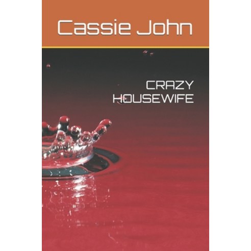 (영문도서) Crazy Housewife Paperback, Independently Published, English, 9798370248672