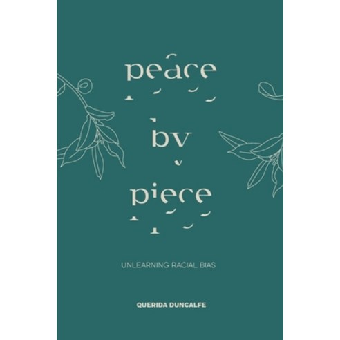 (영문도서) Peace by Piece: Unlearning Racial Bias Paperback, Slygirl Publishing House, English, 9798985150308