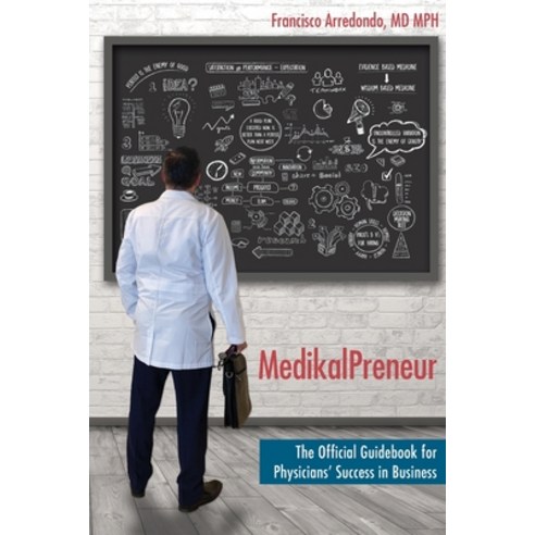 (영문도서) MedikalPreneur: The Official Guidebook for Physicians'' Success in Business Paperback, Two Sisters Writing and Pub..., English, 9781956879018