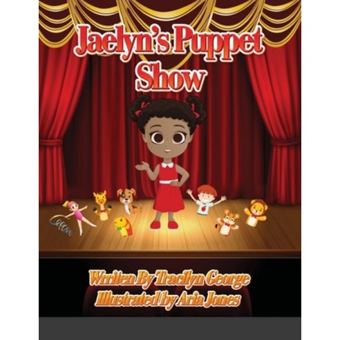 Jaelyn''s Puppet Show Paperback, Lulu.com, English, 9781716621000