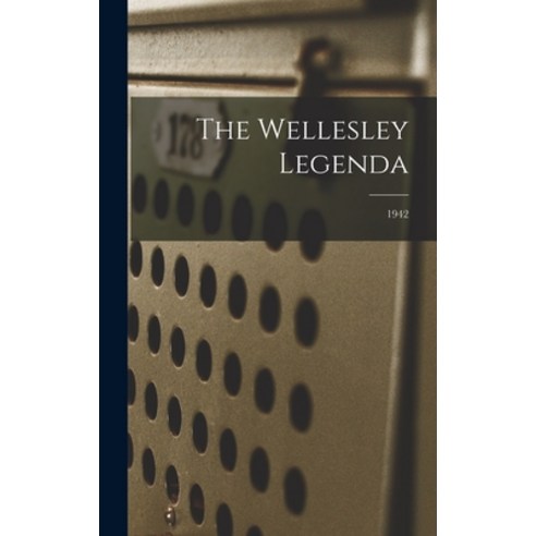 (영문도서) The Wellesley Legenda; 1942 Hardcover, Hassell Street Press, English, 9781013897849