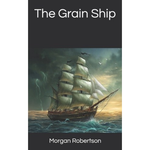 The Grain Ship Paperback, Independently Published, English, 9781656064370