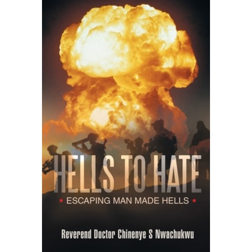 (영문도서) Hells to Hate: Escaping Man Made Hells Paperback, Liferich, English, 9781489737403