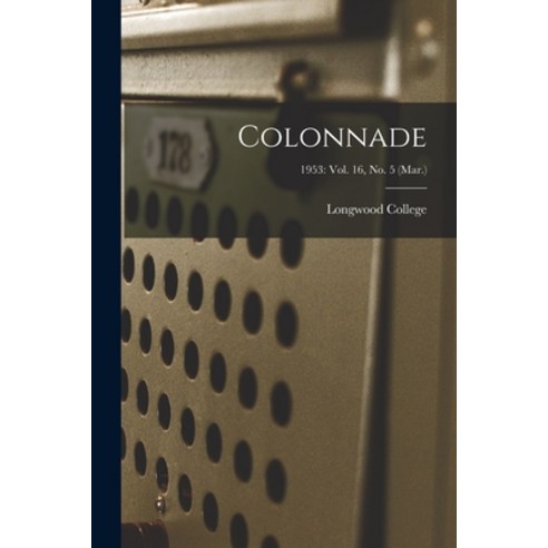 (영문도서) Colonnade; 1953: Vol. 16 No. 5 (Mar.) Paperback, Hassell Street Press, English, 9781015165281