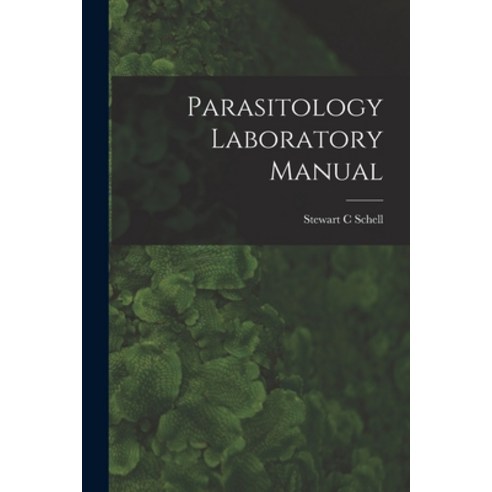 (영문도서) Parasitology Laboratory Manual Paperback, Hassell Street Press, English, 9781015126800