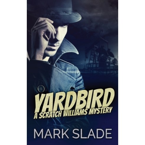 (영문도서) Yardbird: A Scratch Williams Mystery Hardcover, Next Chapter