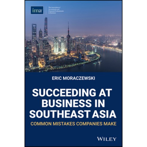 Succeeding at Business in Southeast Asia: Common Mistakes Companies Make Paperback, Wiley