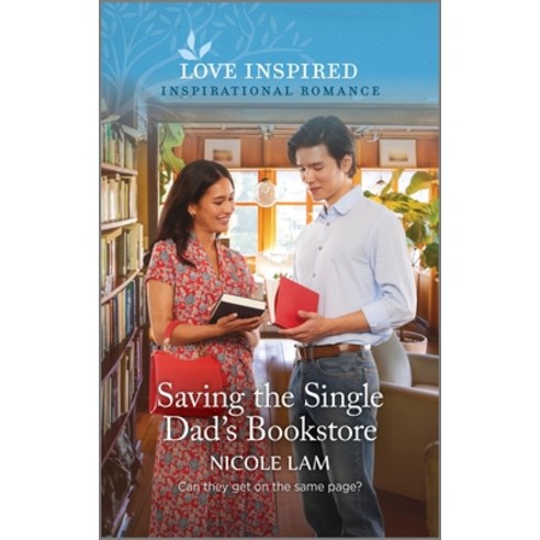(영문도서) Saving the Single Dad''s Bookstore: An Uplifting Inspirational Romance Mass Market Paperbound, Love Inspired, English, 9781335597137