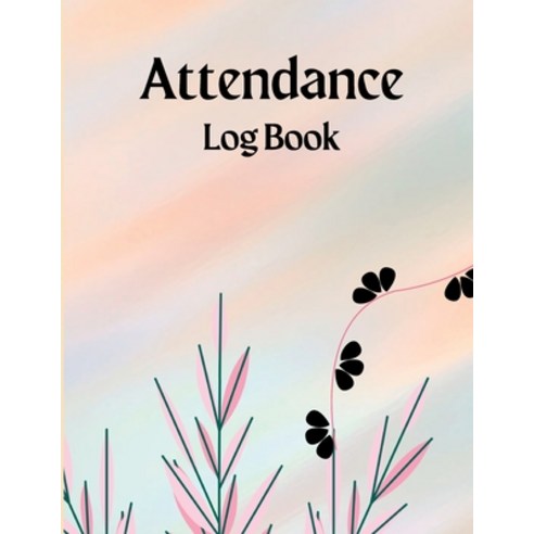 (영문도서) Attendance Register Book: Attendance Log Book to Record Class Students'' Grades & Lessons Scho... Paperback, Lisa Wittig, English, 9781803852577