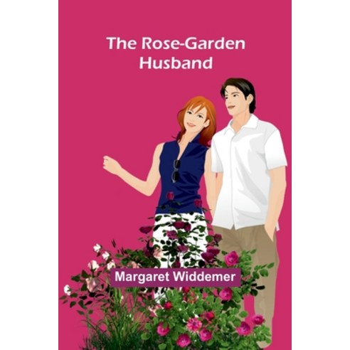 (영문도서) The Rose-Garden Husband Paperback, Alpha Edition, English, 9789357948371