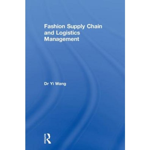 Fashion Supply Chain and Logistics Management Hardcover, Routledge, English, 9781138205536