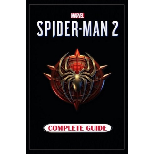 (영문도서) Marvel''s Spider-Man 2 Complete Guide: Tips Tricks and Strategies Paperback, Independently Published, English, 9798866261161
