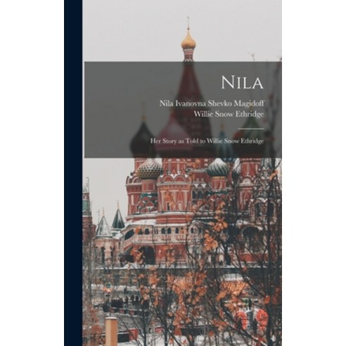(영문도서) Nila; Her Story as Told to Willie Snow Ethridge Hardcover, Hassell Street Press, English, 9781013843549