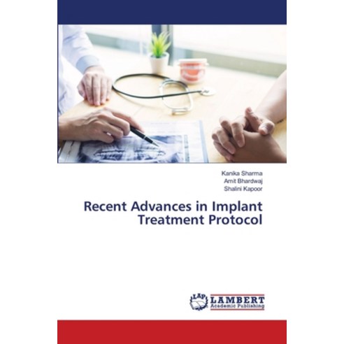 (영문도서) Recent Advances in Implant Treatment Protocol Paperback, LAP Lambert Academic Publis..., English, 9786203198706