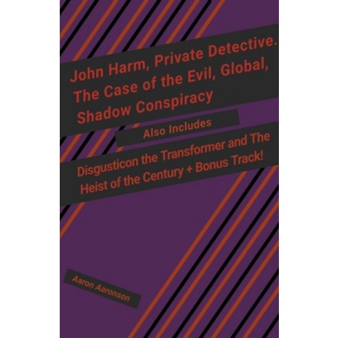 (영문도서) John Harm Private Detective. The Case of the Evil Global Shadow Conspiracy: Also includes ... Paperback, Aaron Aaronson, English, 9798223675501