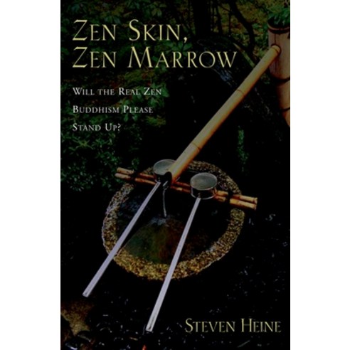 (영문도서) Zen Skin Zen Marrow: Will the Real Zen Buddhism Please Stand Up? Hardcover, Oxford University Press, USA, English, 9780195326772