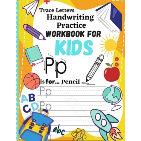 Trace Letters Handwriting Practice Workbook for Kids: kindergarten letter tracing workbook writing P... Paperback, Independently Published, English, 9798697656518