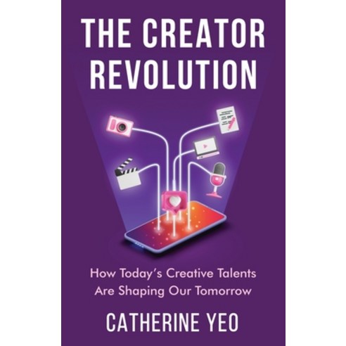 (영문도서) The Creator Revolution: How Today''s Creative Talents Are Shaping Our Tomorrow Paperback, New Degree Press, English, 9798885040624